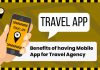 How A Customised Mobile App Can Benefit A Travel Agency