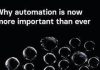 Three Reasons Why Automation Is Now More Important Than Ever